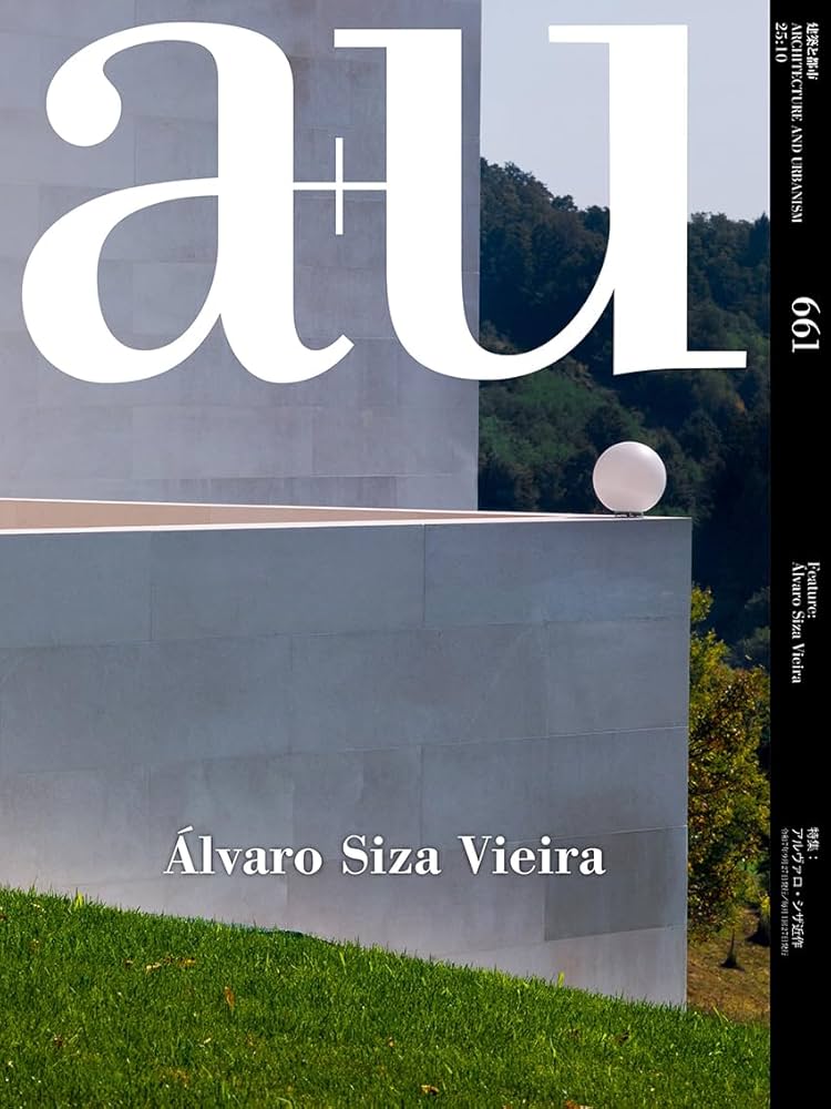 a+u 建築と都市　アルヴァロ・シザ Amazon.co.jp: a+u2025年10月号／アルヴァロ・シザ近作 : エー・アンド